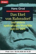 Das Ekel von Rahnsdorf: und andere spektakuläre Mordfälle aus der DDR