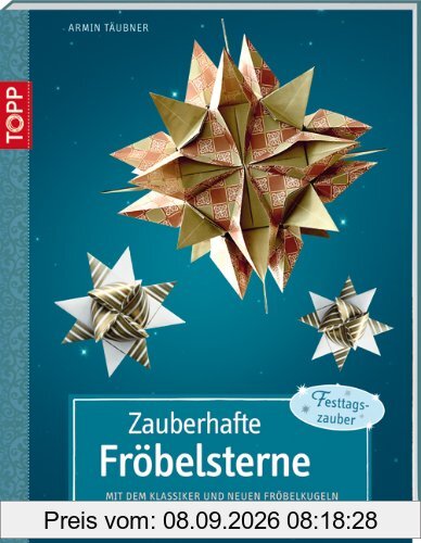 Zauberhafte Fröbelsterne: Mit dem Klassiker und neuen Fröbelkugeln
