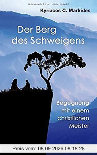 Der Berg des Schweigens: Begegnung mit einem christlichen Meister