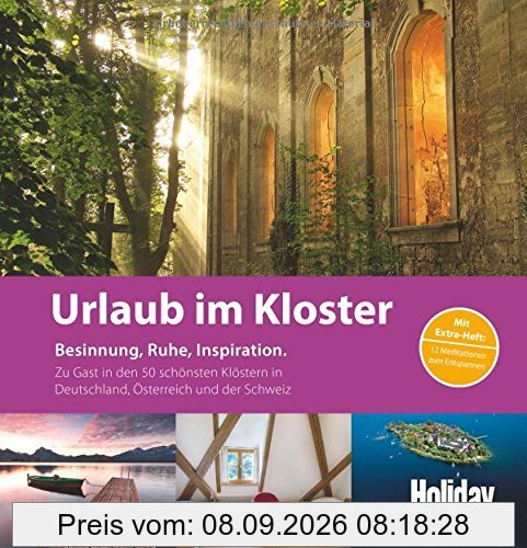 HOLIDAY Reisebuch: Urlaub im Kloster: Zu Gast in den 50 schönsten Klöstern in Deutschland, Österreich und der Schweiz