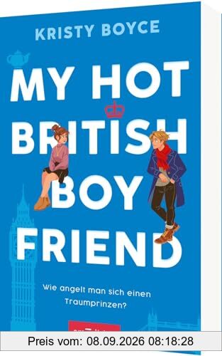 My Hot British Boyfriend (Boyfriend 1): Wie angelt man sich einen Traumprinzen? | Eine romantische Friends-to-Lovers-Komödie mit ganz viel Herz!