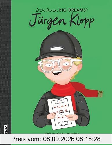 Jürgen Klopp: Little People, Big Dreams. Deutsche Ausgabe | Kinderbuch ab 4 Jahre