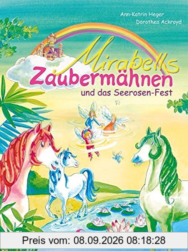 Mirabells Zaubermähnen und das Seerosen-Fest: Band 3