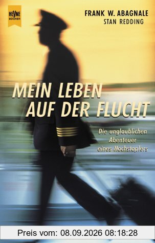 Mein Leben auf der Flucht. Die unglaublichen Abenteuer eines Hochstaplers.