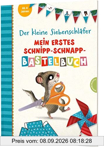 Der kleine Siebenschläfer: Mein erstes Schnipp-Schnapp-Bastelbuch: Einfache Bastelideen aus Papier für Kinder ab 3 Jahren