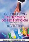 Das Handwerk des Familien-Stellens: Eine Einführung in die Praxis der systemischen Hellinger-Therapie