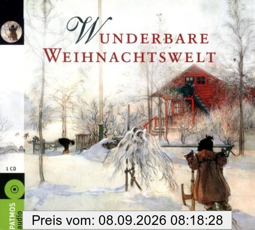Wunderbare Weihnachtswelt: Zwölf Geschichten und Gedichte