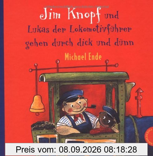 Jim Knopf: Jim Knopf und Lukas der Lokomotivführer gehen durch dick und dünn