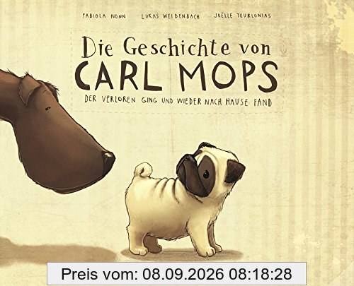 Die Geschichte von Carl Mops, der verloren ging und wieder nach Hause fand