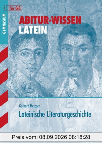 Abitur-Wissen Latein / Lateinische Literaturgeschichte