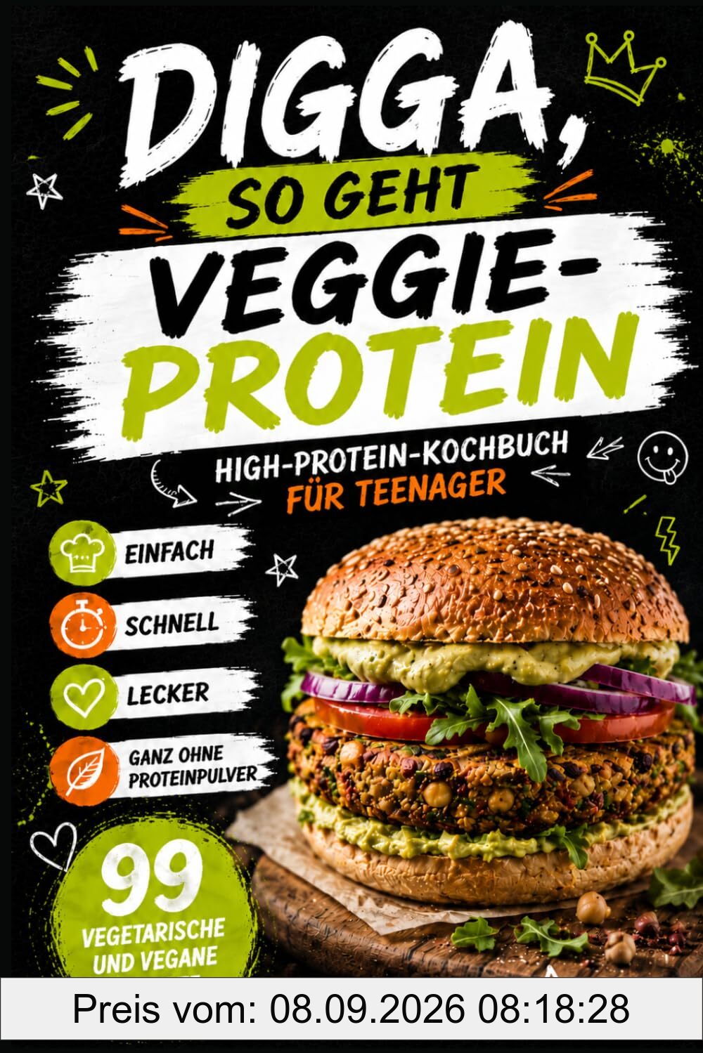 Digga, so geht Veggie-Protein: High-Protein-Kochbuch für Teenager – 99 vegetarische und vegane Rezepte – einfach, schnell, lecker und ganz ohne Proteinpulver