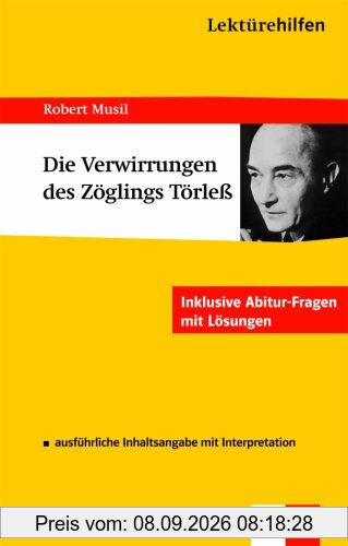 Lektürehilfen Die Verwirrungen des Zöglings Törleß: Sekundarstufe II. Inklusive Abitur-Fragen mit Lösungen. Ausführliche Inhaltsangaben mit Interpretation