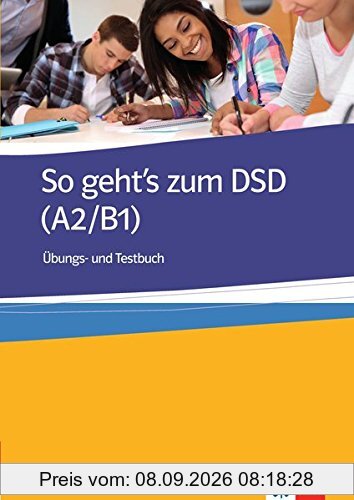 So geht's zum DSD I A2-B1 : übungs- und Testbuch