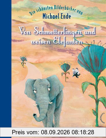 Von Schmetterlingen und weisen Elefanten, Die schönsten Bilderbücher von Michael Ende