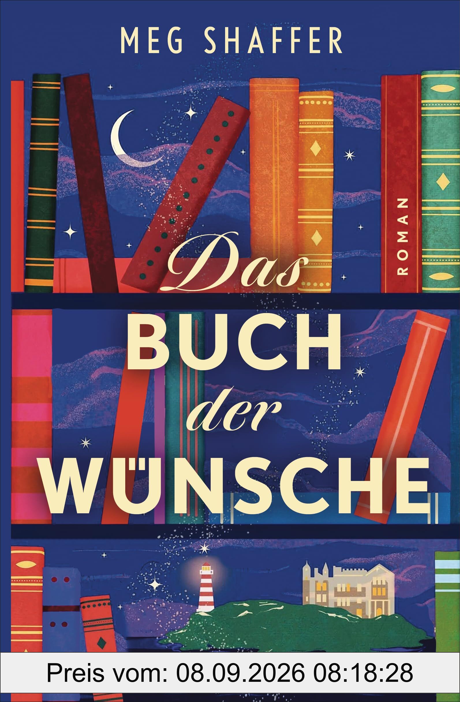 Das Buch der Wünsche: Roman - Das perfekte Geschenk für Buchliebhaber*innen!