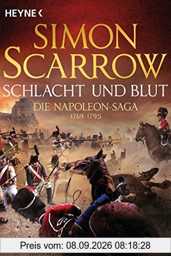 Schlacht und Blut - Die Napoleon-Saga 1: Roman