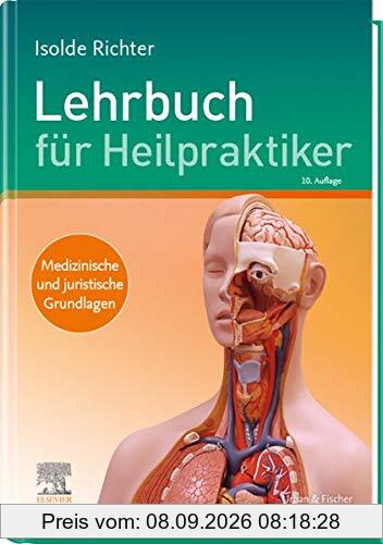 Lehrbuch für Heilpraktiker: Medizinische und juristische Grundlagen