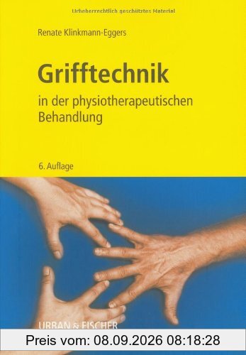 Grifftechnik in der physiotherapeutischen Behandlung, 6. Auflage: Ein Arbeitsbuch
