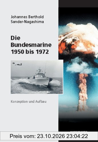 Die Bundesmarine 1955 bis 1972: Konzeption und Aufbau