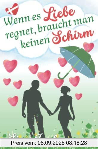 Wenn es Liebe regnet, braucht man keinen Schirm