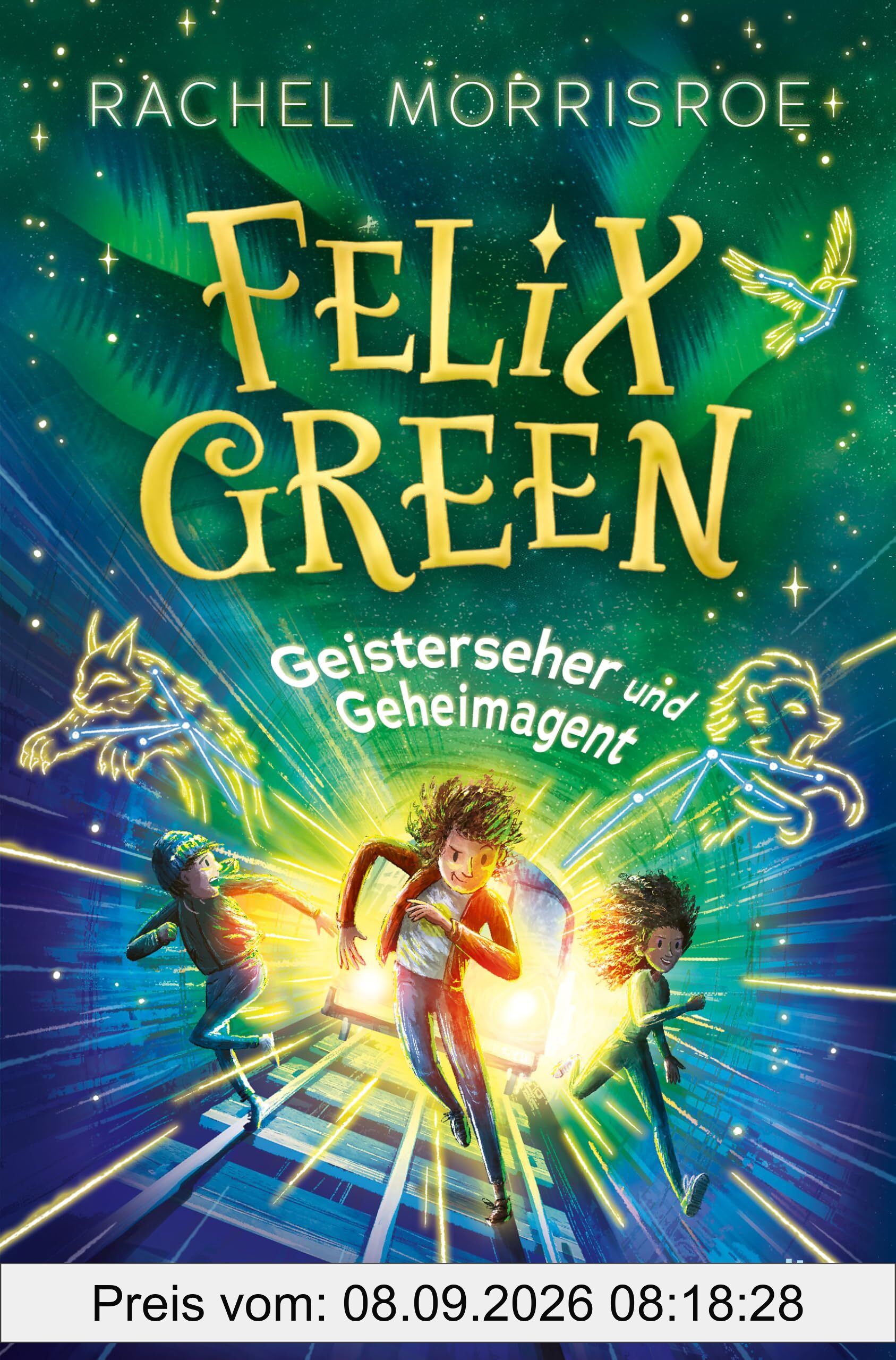 Felix Green – Geisterseher und Geheimagent: Ein temporeiches magisches Abenteuer ab 10 (Felix-Green-Reihe, Band 1)