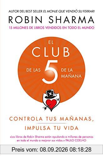 El Club de las 5 de la mañana: Controla tus mañanas, impulsa tu vida (Clave)
