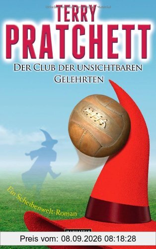 Der Club der unsichtbaren Gelehrten: Ein Scheibenwelt-Roman