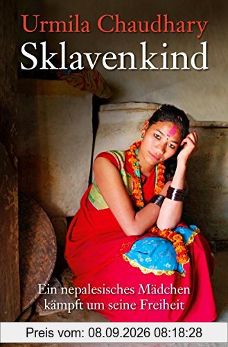 Sklavenkind: Ein nepalesisches Mädchen kämpft um seine Freiheit