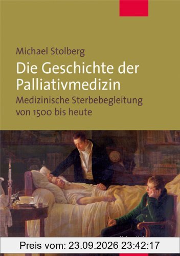 Die Geschichte der Palliativmedizin. Medizinische Sterbebegleitung von 1500 bis heute