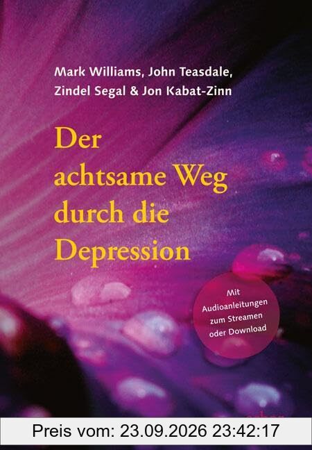 Der achtsame Weg durch die Depression: Mit Audioanleitungen zum Streamen oder Download gesprochen von Heike Born