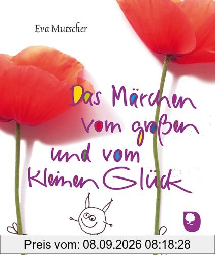 Das Märchen vom großen und vom kleinen Glück