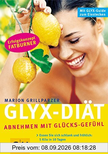 Die GLYX-Diät. Abnehmen mit Glücks-Gefühl