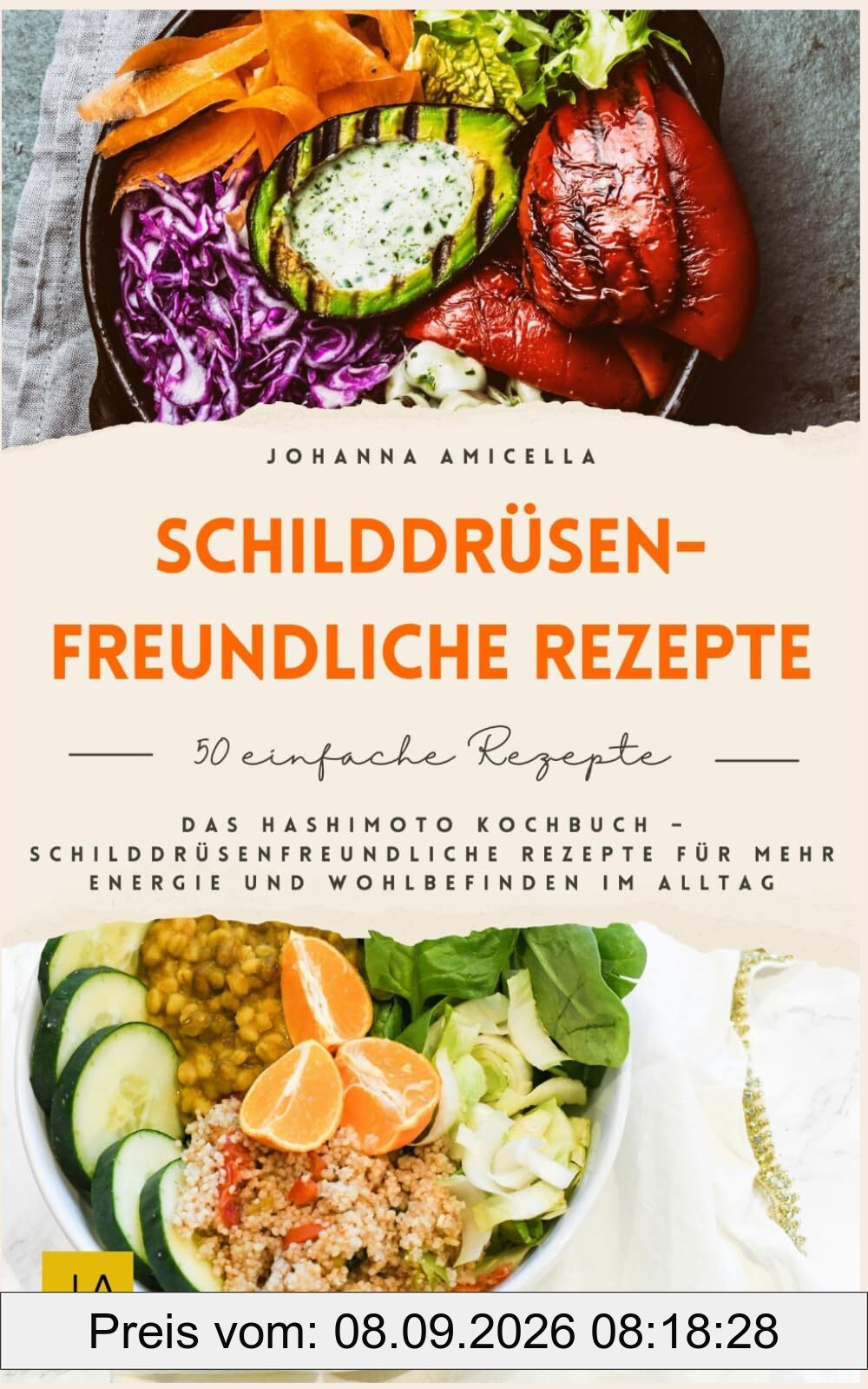 Schilddrüsenfreundliche Rezepte: Das Hashimoto Kochbuch – Schilddrüsenfreundliche Rezepte für mehr Energie und Wohlbefinden im Alltag