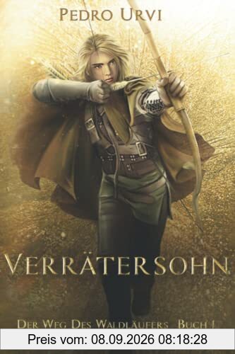 Verrätersohn: (Der Weg des Waldläufers, Buch 1)