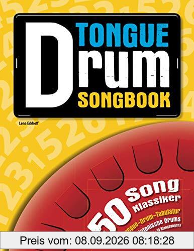 Tongue Drum Songbook: 50 Song-Klassiker mit Tongue-Drum-Tabulatur