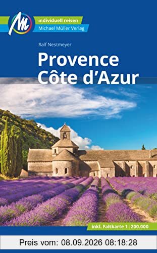Provence & Côte d'Azur Reiseführer Michael Müller Verlag: Individuell reisen mit vielen praktischen Tipps (MM-Reisen)