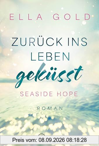 Zurück ins Leben geküsst (Seaside Hope, Band 1)