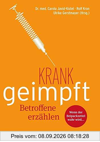 krank geimpft - Betroffene erzählen: Wenn der Beipackzettel wahr wird... - mit ärztlichen Kommentaren