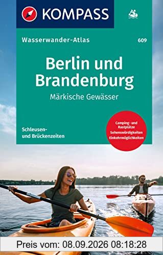 KOMPASS Wasserwanderatlas Berlin und Brandenburg: Märkische Gewässer, reiß.- und wetterfest, mit Schleußen- und Brückenzeiten und Campinplätzen