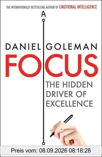 Focus: The Hidden Driver of Excellence