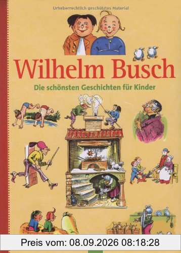 Wilhelm Busch: Die schönsten Geschichten für Kinder