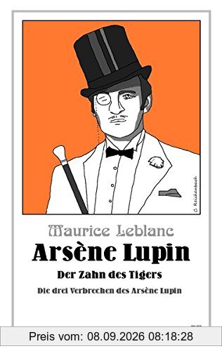 Arsène Lupin - Der Zahn des Tigers: Die drei Verbrechen des Arsène Lupin (Die Abenteuer des Arsène Lupin)