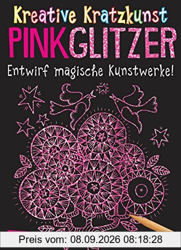Kreative Kratzkunst: Pink Glitzer: Set mit 10 Kratzbildern, Anleitungsbuch und Holzstift