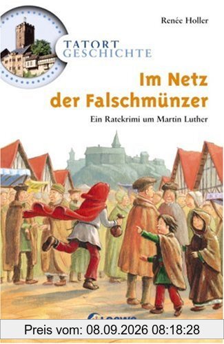 Tatort Geschichte. Im Netz der Falschmünzer: Ein Ratekrimi um Martin Luther