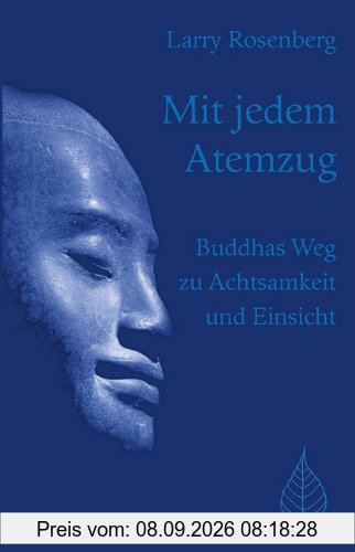 Mit jedem Atemzug. Buddhas Weg zu Achtsamkeit und Einsicht
