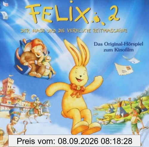 Felix 2 - Der Hase und die verflixte Zeitmaschine: Das Original-Hörspiel zum Kinofilm