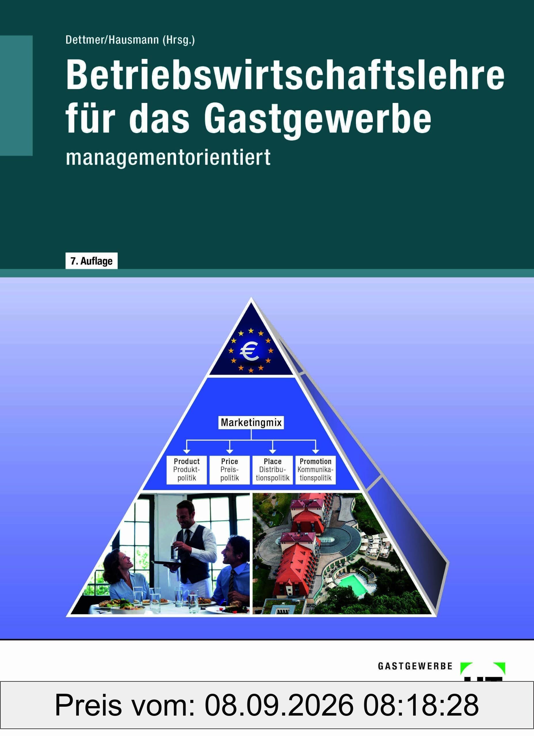 Betriebswirtschaftslehre für das Gastgewerbe - managementorientiert