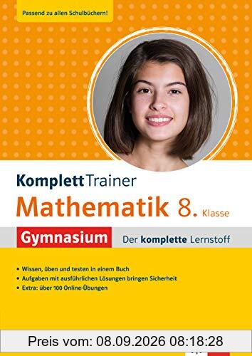 Klett KomplettTrainer Gymnasium Mathematik 8. Klasse: Der komplette Lernstoff mit über 100 Online-Übungen