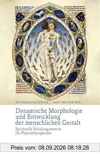 Dynamische Morphologie und Entwicklung der menschlichen Gestalt: Spirituelle Schulungsmotive für Physiotherapeuten