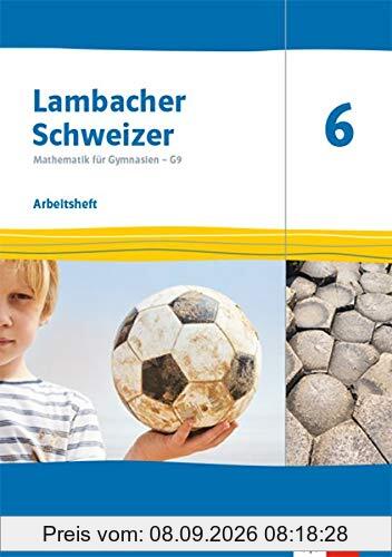 Lambacher Schweizer Mathematik 6 - G9. Ausgabe Nordrhein-Westfalen: Arbeitsheft plus Lösungsheft Klasse 6 (Lambacher Schweizer Mathematik G9. Ausgabe für Nordrhein-Westfalen ab 2019)